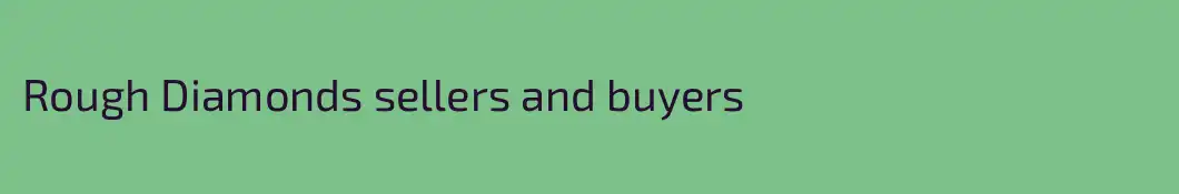 Rough Diamonds sellers and buyers